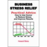 Business Stress Relief door Howard Reiss