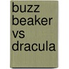 Buzz Beaker vs Dracula by Scott Nickel