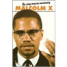 By Any Means Necessary by Malcolm X