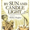 By Sun And Candlelight by Shirley Hughes