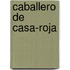 Caballero de Casa-Roja