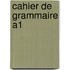 Cahier de grammaire A1