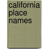 California Place Names by Erwin G. Gudde
