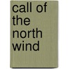 Call Of The North Wind door Marlin Bree