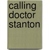 Calling Doctor Stanton door Janet Ferguson