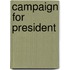 Campaign For President