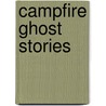Campfire Ghost Stories door Allan S. Mott
