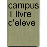 Campus 1 Livre D'Eleve door Jacques Pecheur