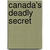 Canada's Deadly Secret by Jim Harding