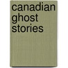 Canadian Ghost Stories door Barbara Smith