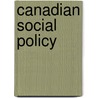 Canadian Social Policy by Shankar A. Yelaja