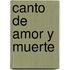 Canto de Amor y Muerte