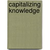 Capitalizing Knowledge door Barbara J. Austin