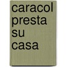 Caracol Presta Su Casa door Ana Maria Shua
