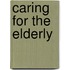 Caring For The Elderly