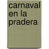 Carnaval En La Pradera by Silvia Schujer