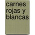 Carnes Rojas y Blancas