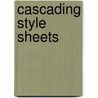 Cascading Style Sheets door Molly Holzschlag