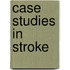 Case Studies in Stroke