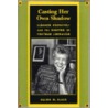 Casting Her Own Shadow door Allida M. Black