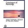 Catalogue Of Paintings door Arthur Fairbanks