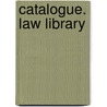 Catalogue. Law Library door Libr New York State