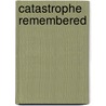 Catastrophe Remembered door Nur Masalha