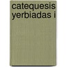 Catequesis Yerbiadas I by Mamerto Menapace