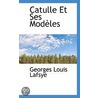 Catulle Et Ses Modeles door Georges Louis Lafsye