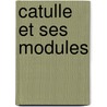 Catulle Et Ses Modules door Georges Lafaye