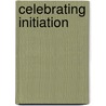 Celebrating Initiation door Paul Turner
