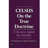 Celsus True Doctrine P door R. Joseph Hoffmann