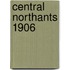 Central Northants 1906