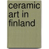 Ceramic Art In Finland by Asa Hellman