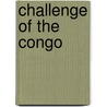 Challenge Of The Congo by Kwame Nkrumah