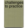 Challenges To Practice door Onbekend