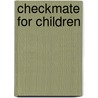 Checkmate for Children door Kevin Stark