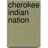 Cherokee Indian Nation door Onbekend