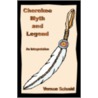Cherokee Myth & Legend door Vernon Schmid