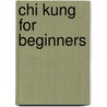 Chi Kung for Beginners door Scott Shaw!