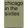 Chicago in the Sixties door Neal Samors
