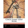Chick Evans' Golf Book door Charles Evans