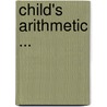 Child's Arithmetic ... door Ingram Cobbin