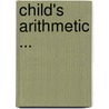 Child's Arithmetic ... by Ingram Cobbin