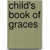 Child's Book Of Graces door Lois Rock