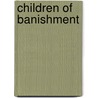 Children of Banishment by Francis William Sullivan