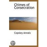 Chimes Of Consecration door Copsley Annals