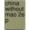China Without Mao 2e P door Immanuel C.Y. Hsü