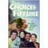 Choices For Our Future