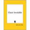 Choir Invisible (1897) by Lane Allen James